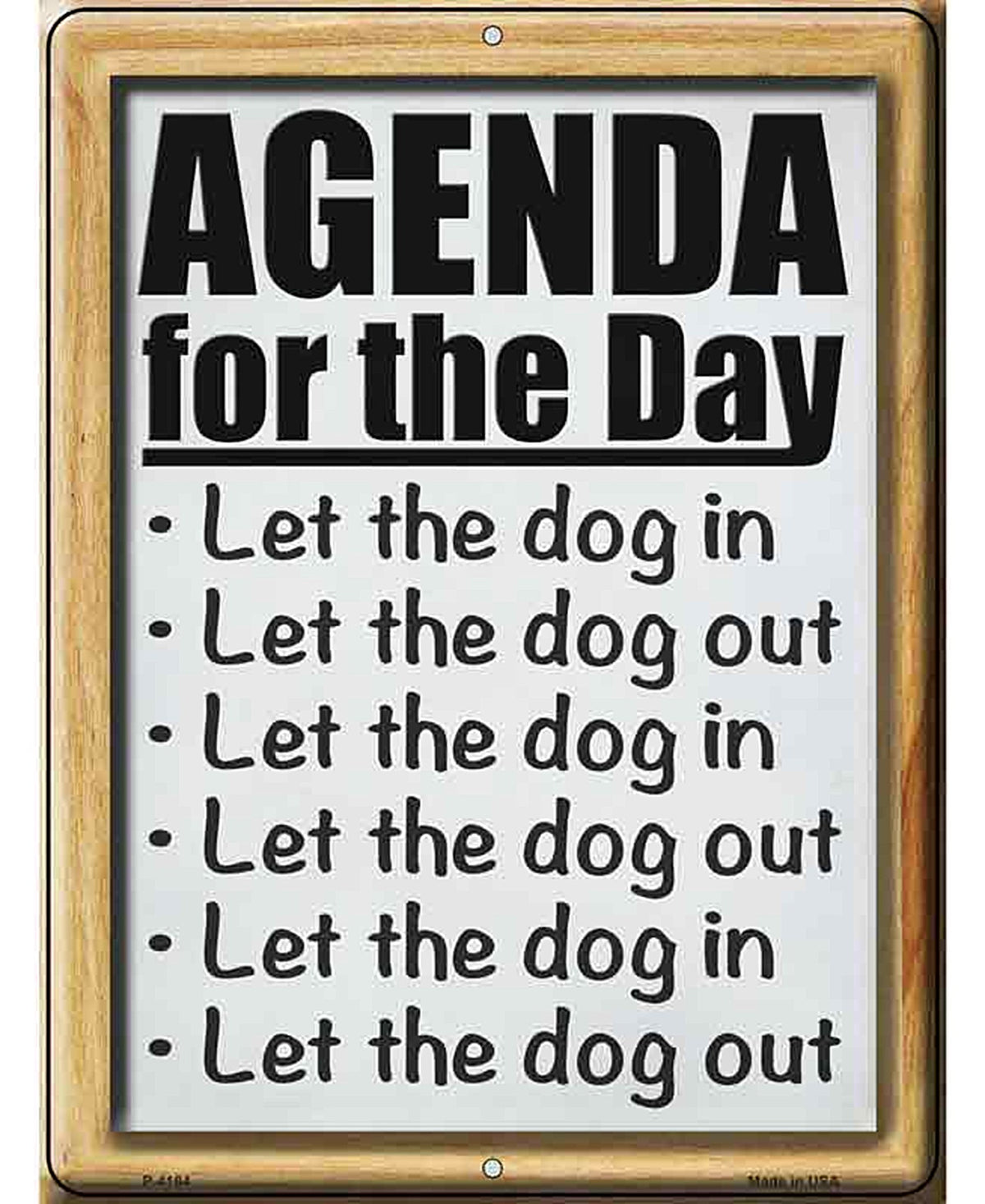 Daily Agenda Let Dog Out Novelty Metal Parking Sign