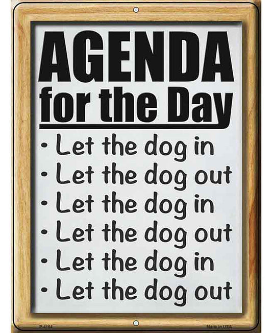 Daily Agenda Let Dog Out Novelty Metal Parking Sign