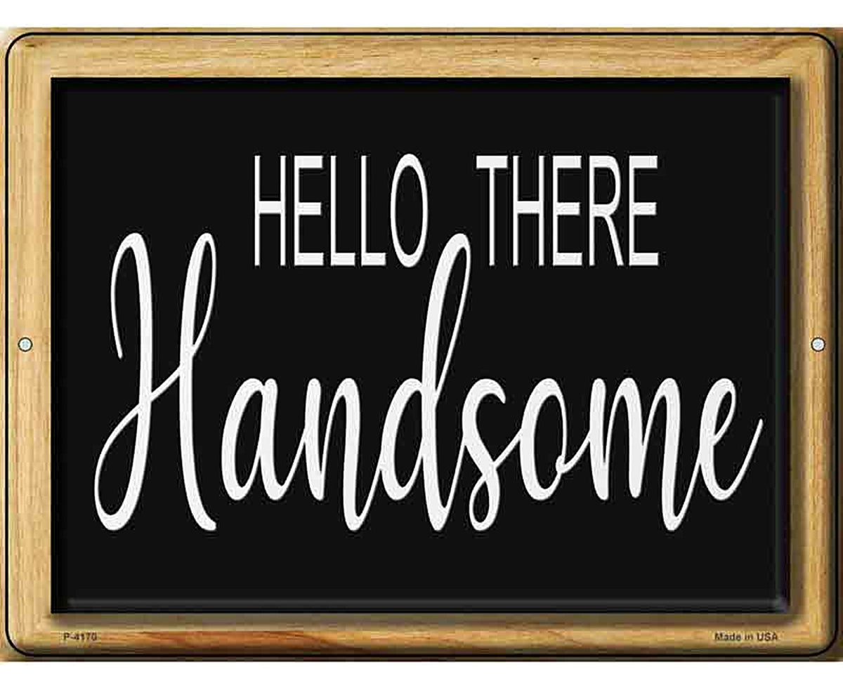 Hello Handsome Novelty Metal Parking Sign
