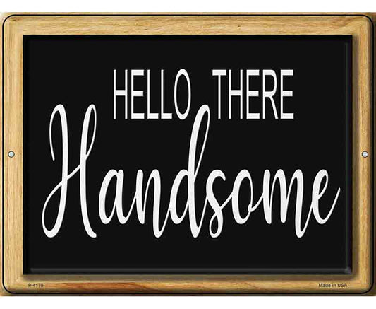 Hello Handsome Novelty Metal Parking Sign