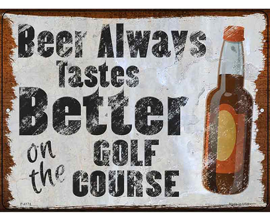 Beer Better On Golf Course Novelty Metal Parking Sign