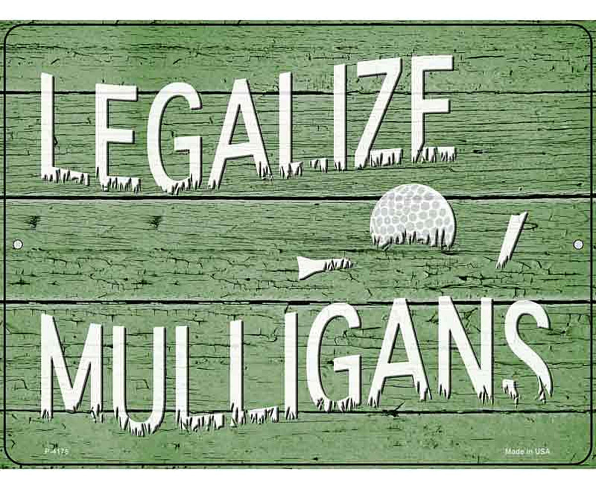 Legalize Mulligans Novelty Metal Parking Sign