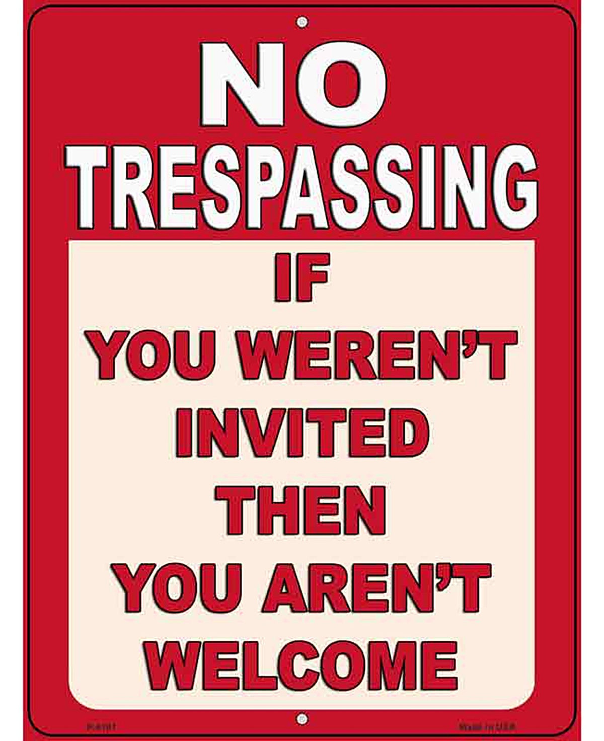 You Arent Welcome Red Novelty Metal Parking Sign