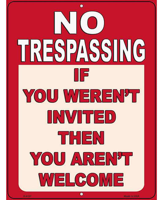 You Arent Welcome Red Novelty Metal Parking Sign