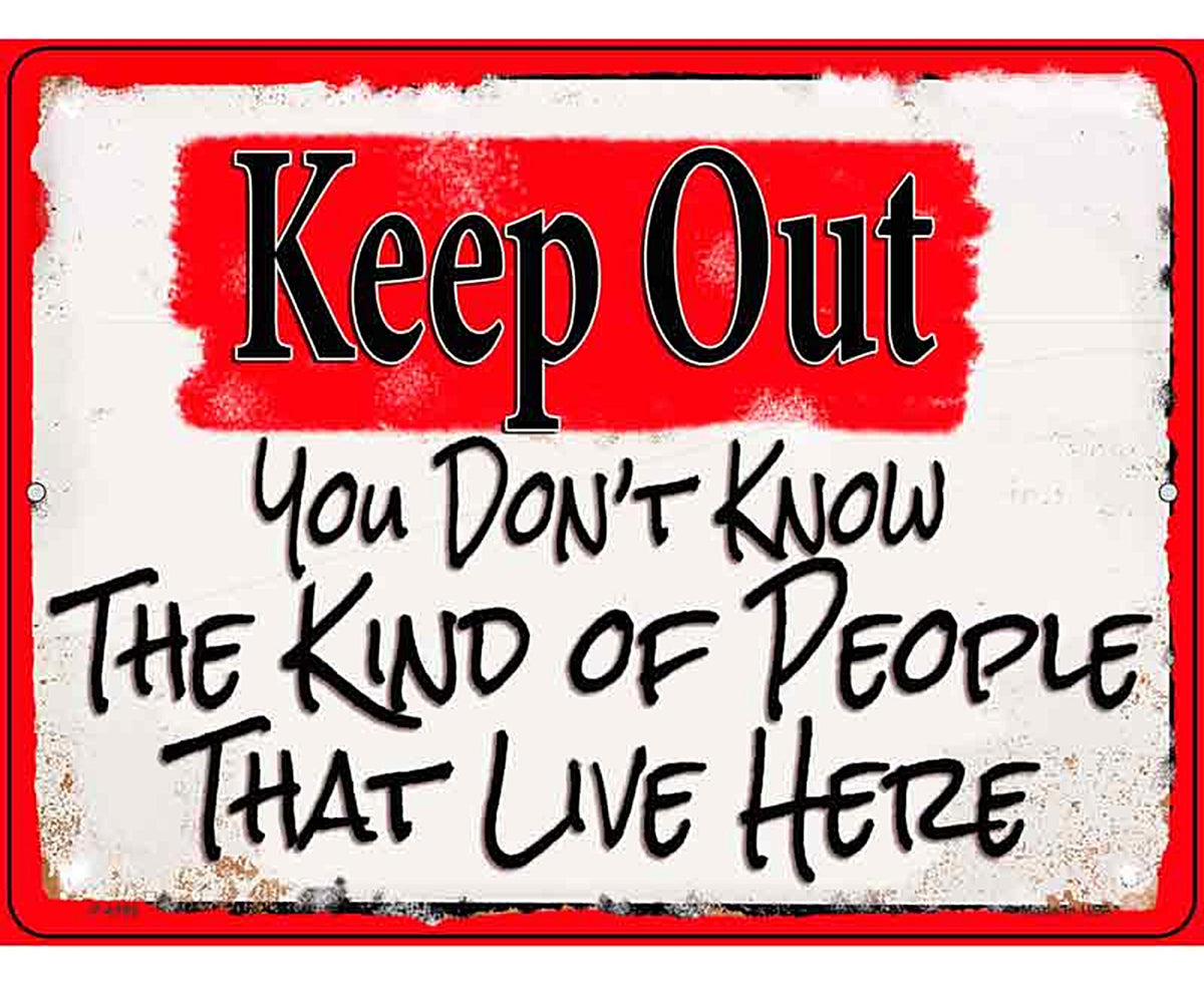 Keep Out People That Live Here Novelty Metal Parking Sign