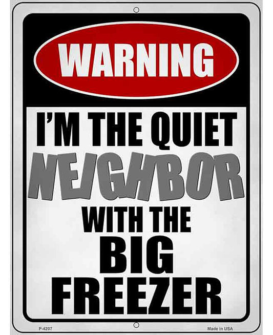 Quiet Neighbor Big Freezer Novelty Metal Parking Sign