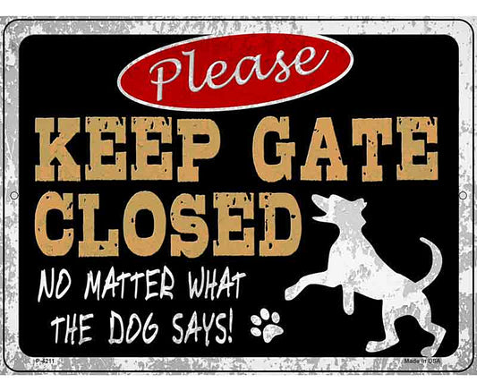 No Matter What The Dog Says Novelty Metal Parking Sign