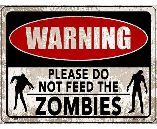 Warning Do Not Feed Zombies Novelty Metal Parking Sign