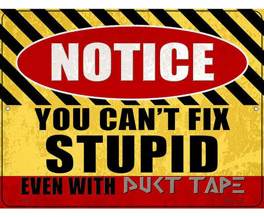 Cant Fix Stupid Even With Duct Tape Novelty Metal Parking Sign