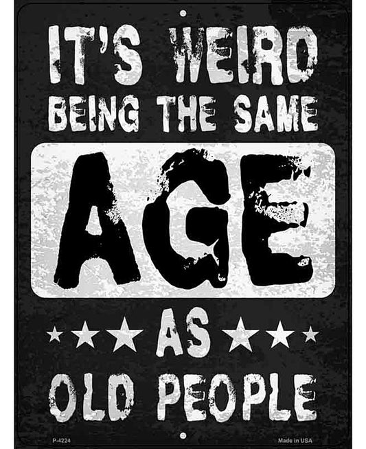 Same Age As Old People Novelty Metal Parking Sign