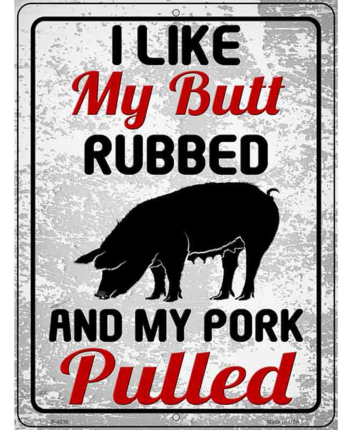 Butt Rubbed Pork Pulled Novelty Metal Parking Sign