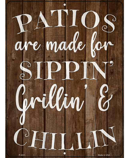Sippin Grillin Chillin Patios Novelty Metal Parking Sign