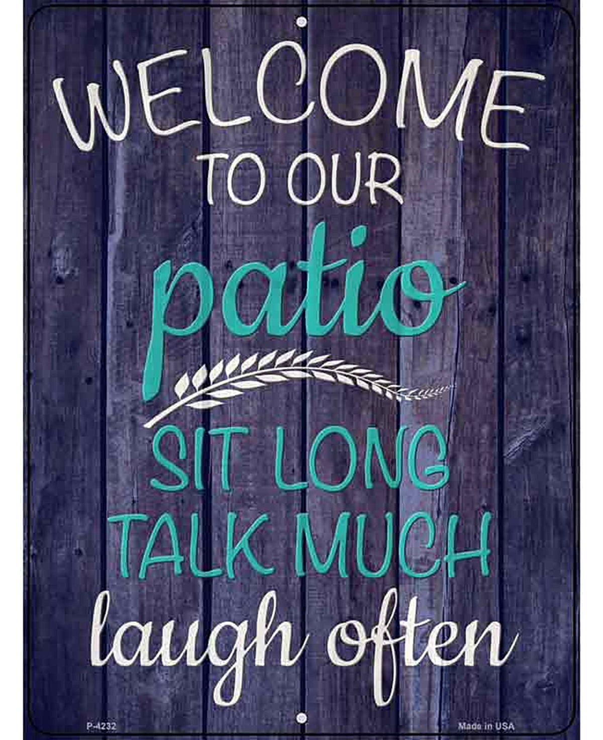Sit Long Talk Much Laugh Often Novelty Metal Parking Sign