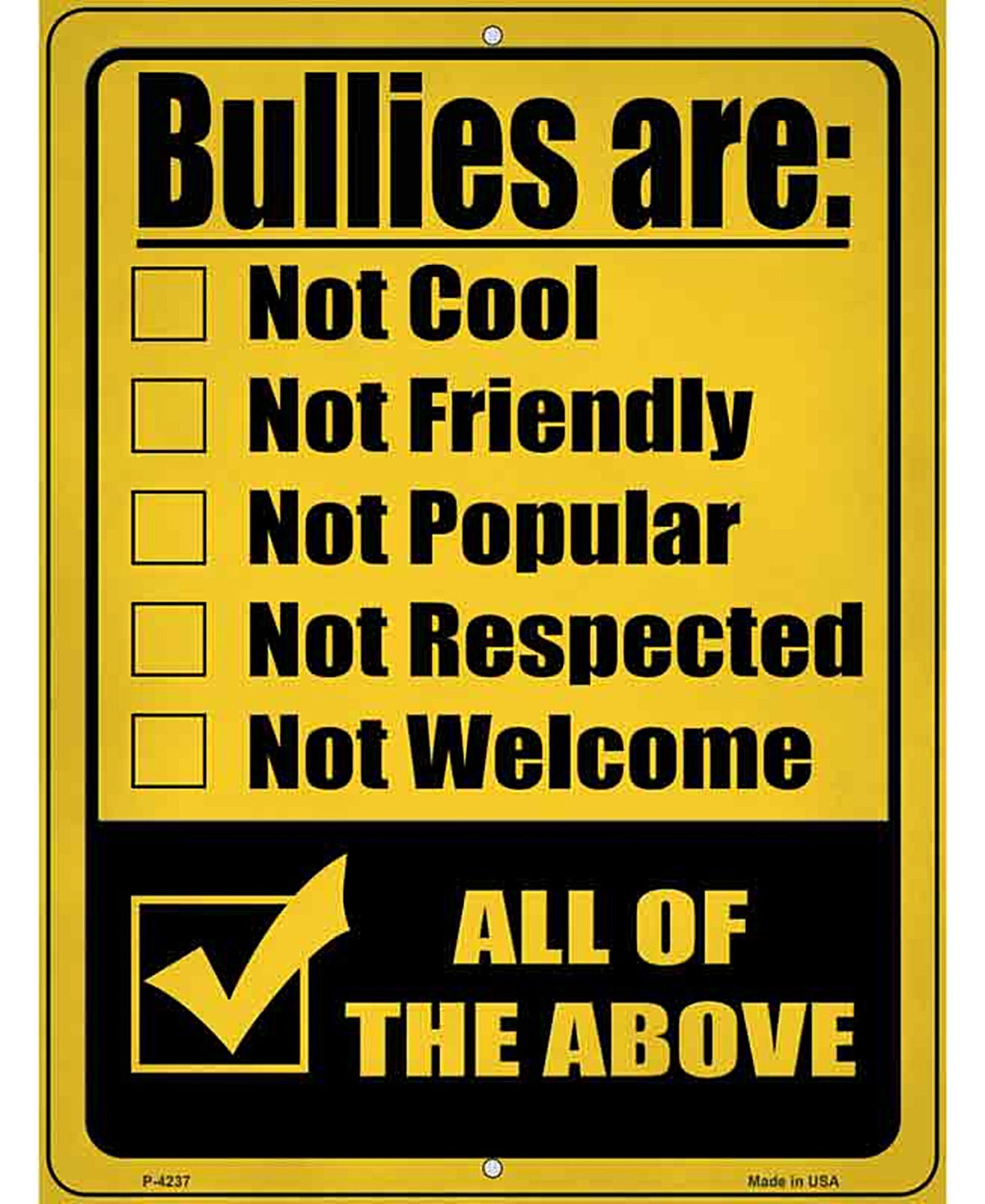 Bullies Are All Of The Above Novelty Metal Parking Sign