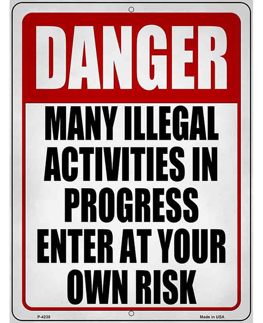 Illegal Activities In Progress Novelty Metal Parking Sign