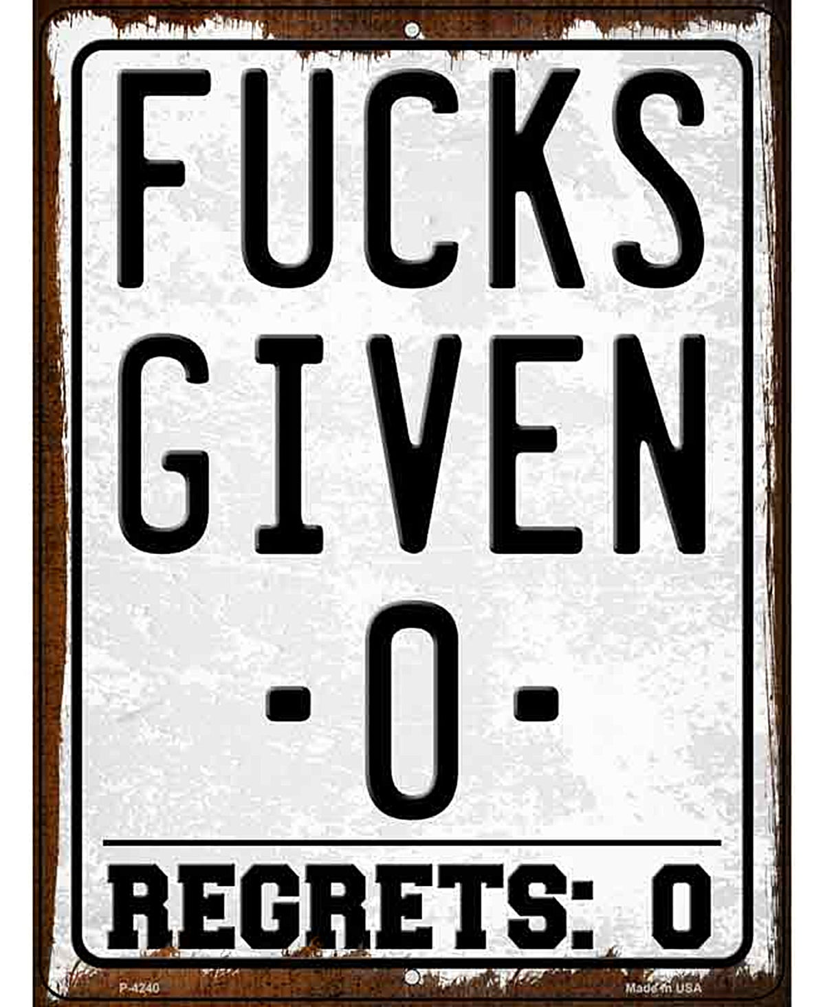 Given Zero Regrets Zero Novelty Metal Parking Sign