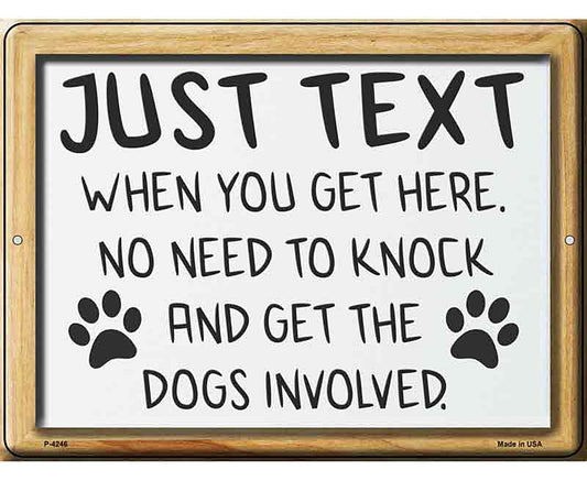 Just Text No Need To Get Dog Novelty Metal Parking Sign
