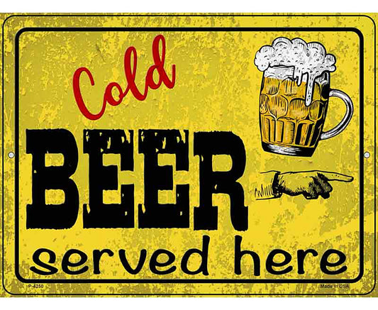 Cold Beer Served Right Here Novelty Metal Parking Sign