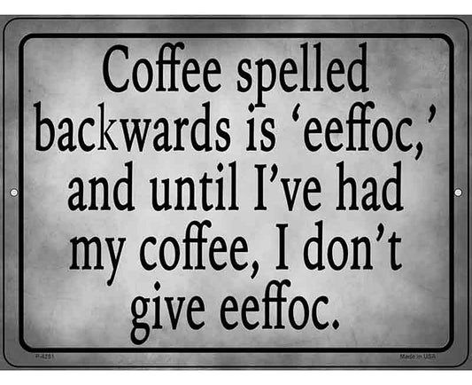 Coffee Before Eeffoc Novelty Metal Parking Sign