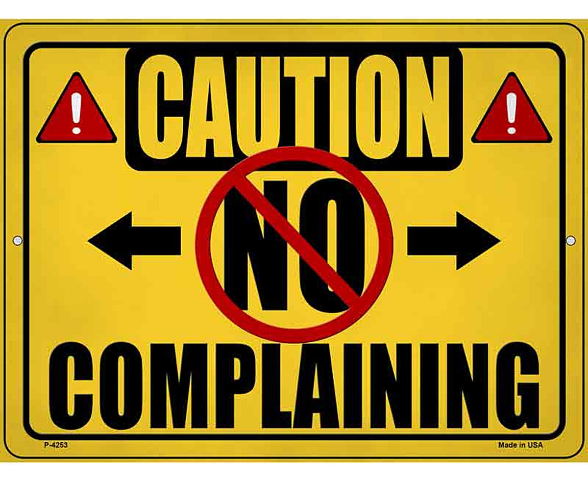 Caution No Complaining Novelty Metal Parking Sign