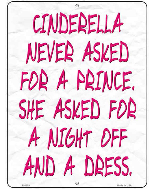 Cinderella Never Asked For A Prince Novelty Metal Parking Sign