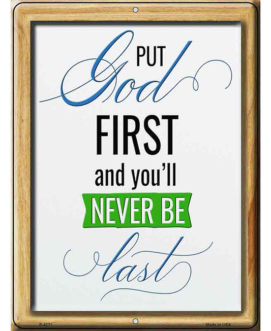 Put God First Youll Never Be Last Novelty Metal Parking Sign