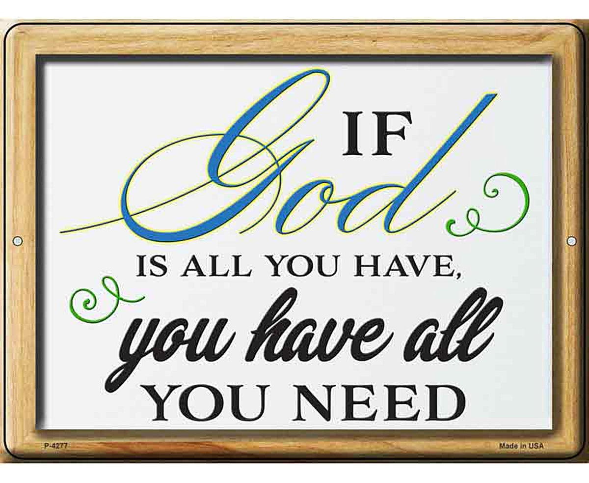 If God Is All You Have Novelty Metal Parking Sign