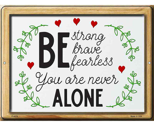 You Are Never Alone Novelty Metal Parking Sign