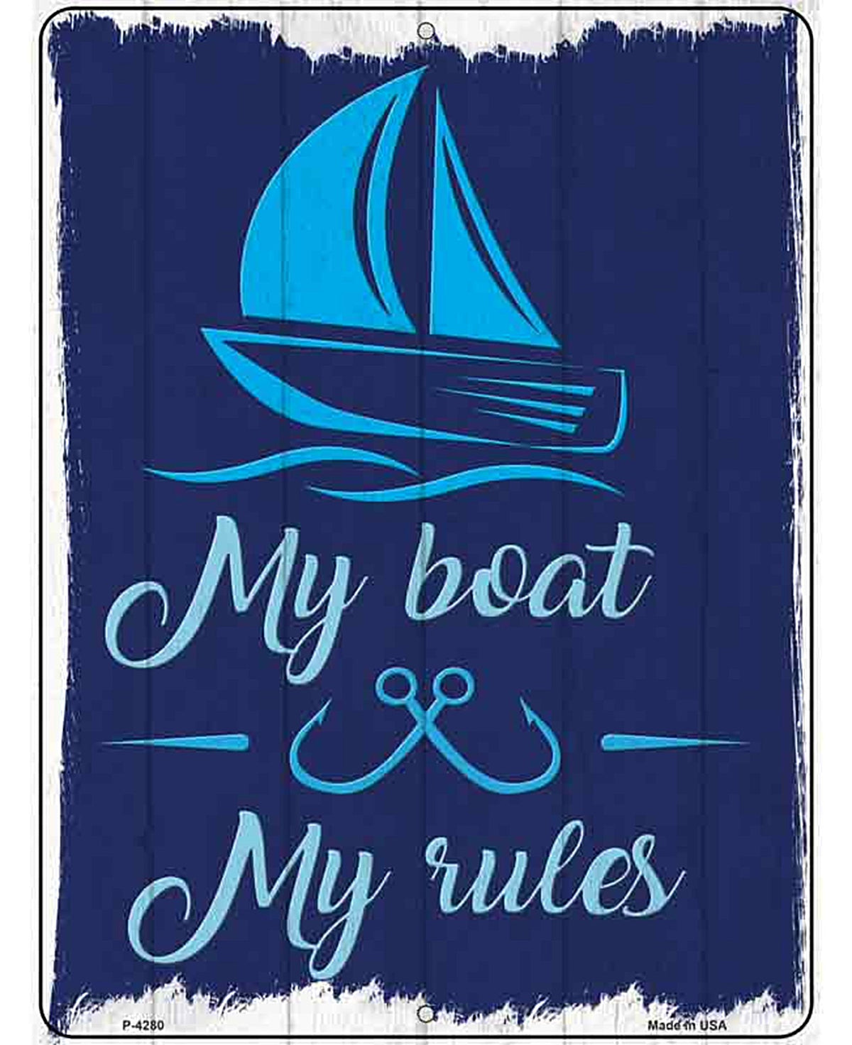 My Boat My Rules Novelty Metal Parking Sign