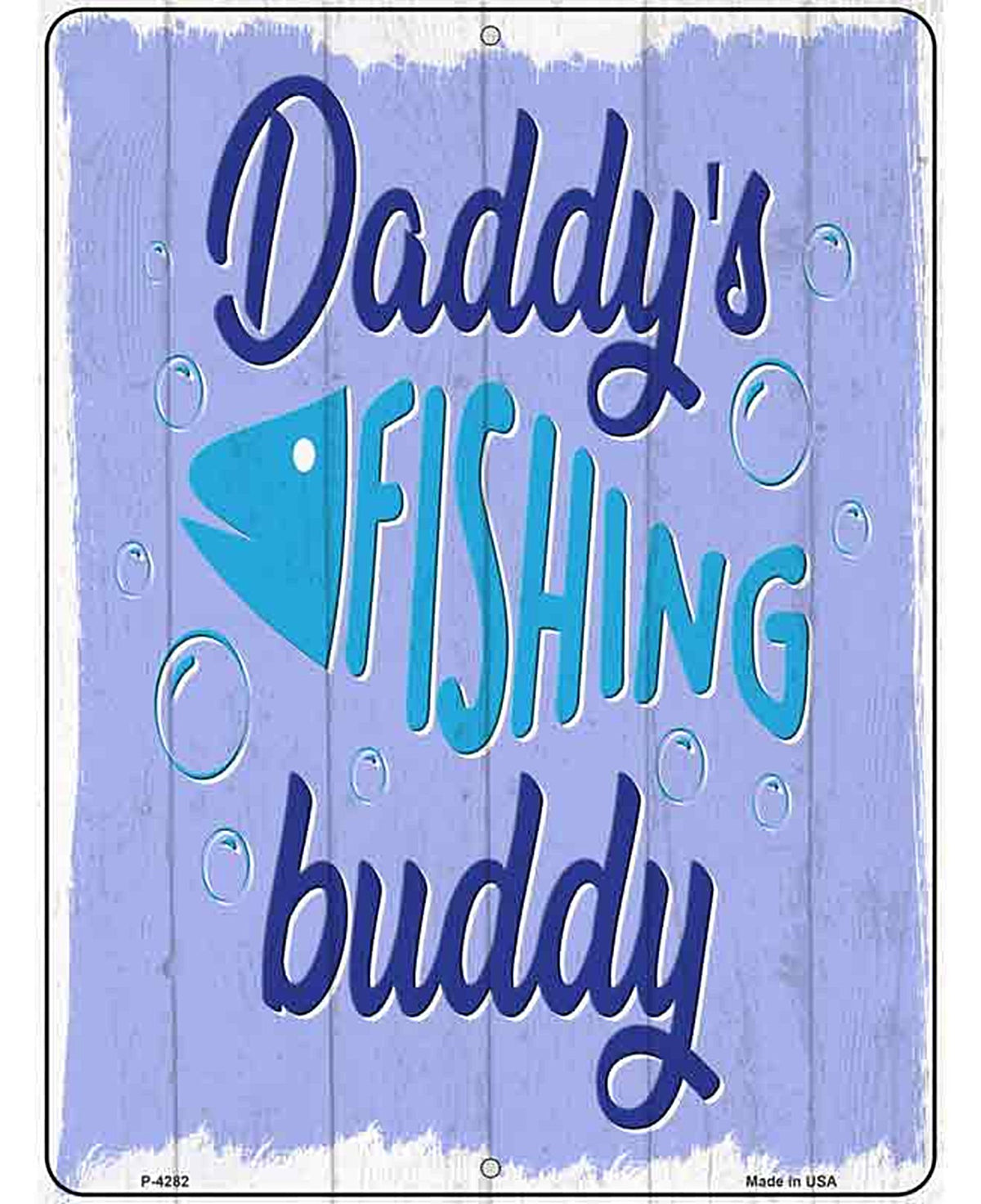 Daddys Fishing Buddy Novelty Metal Parking Sign