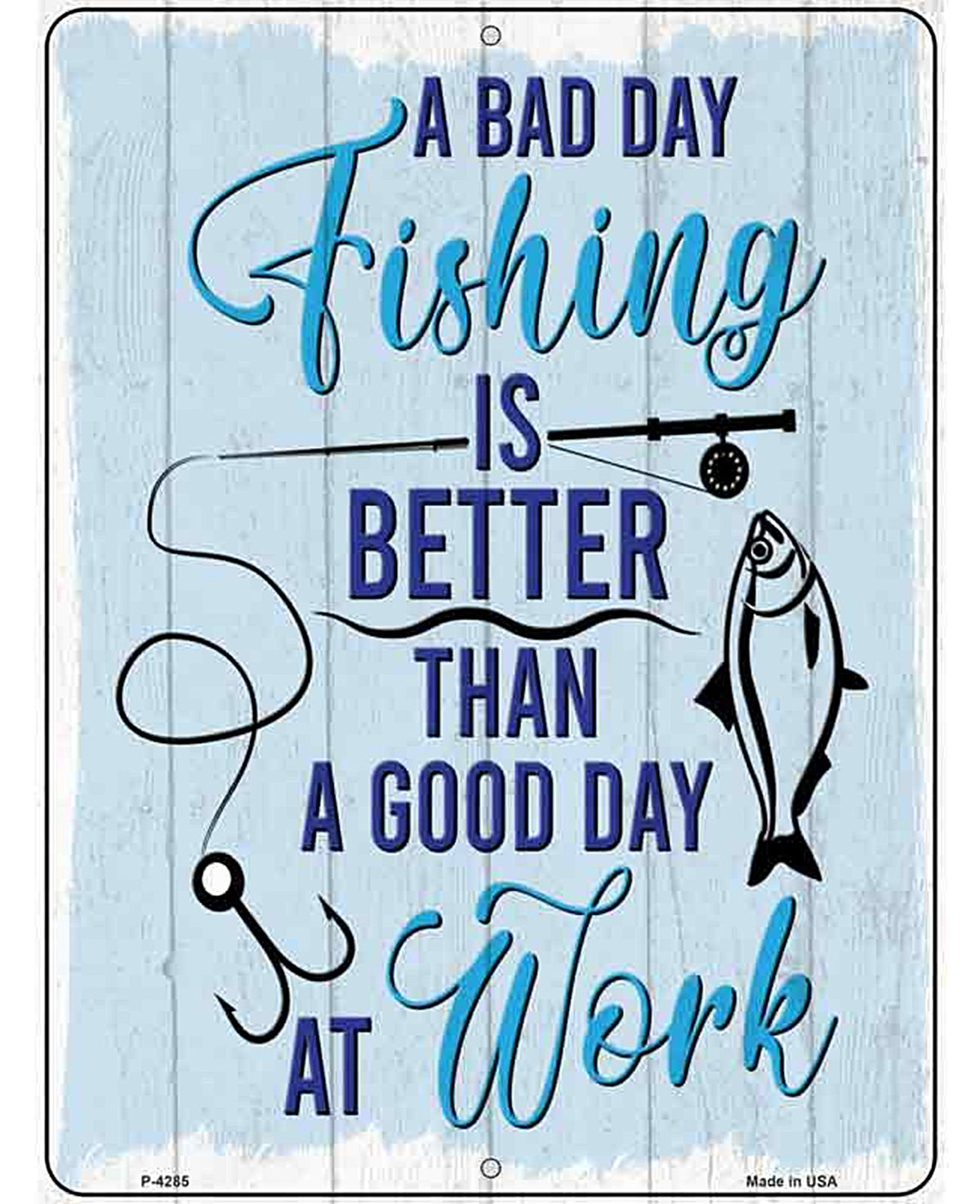 Bad Day Fishing Novelty Metal Parking Sign