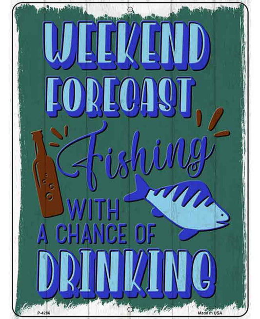 Weekend Forecast Fishing Novelty Metal Parking Sign