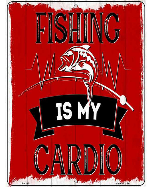 Fishing Is My Cardio Novelty Metal Parking Sign