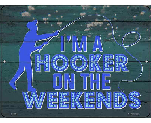 Hooker On The Weekends Novelty Metal Parking Sign