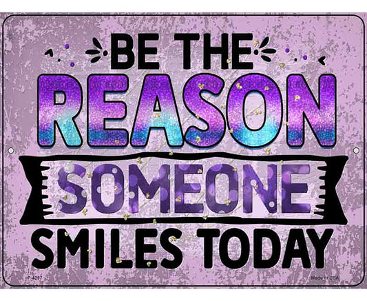 The Reason Someone Smiles Novelty Metal Parking Sign