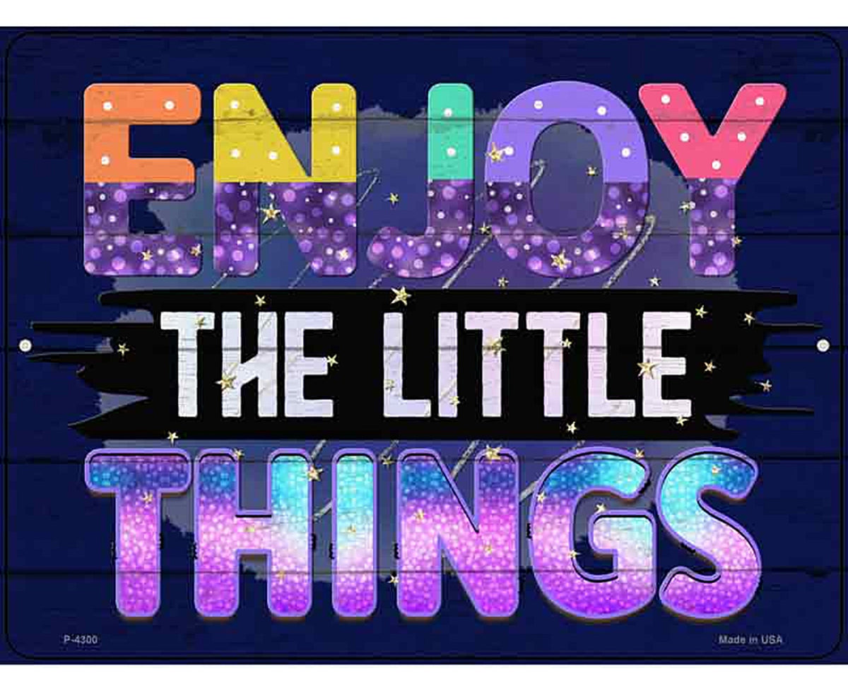 Enjoy The Little Things Novelty Metal Parking Sign