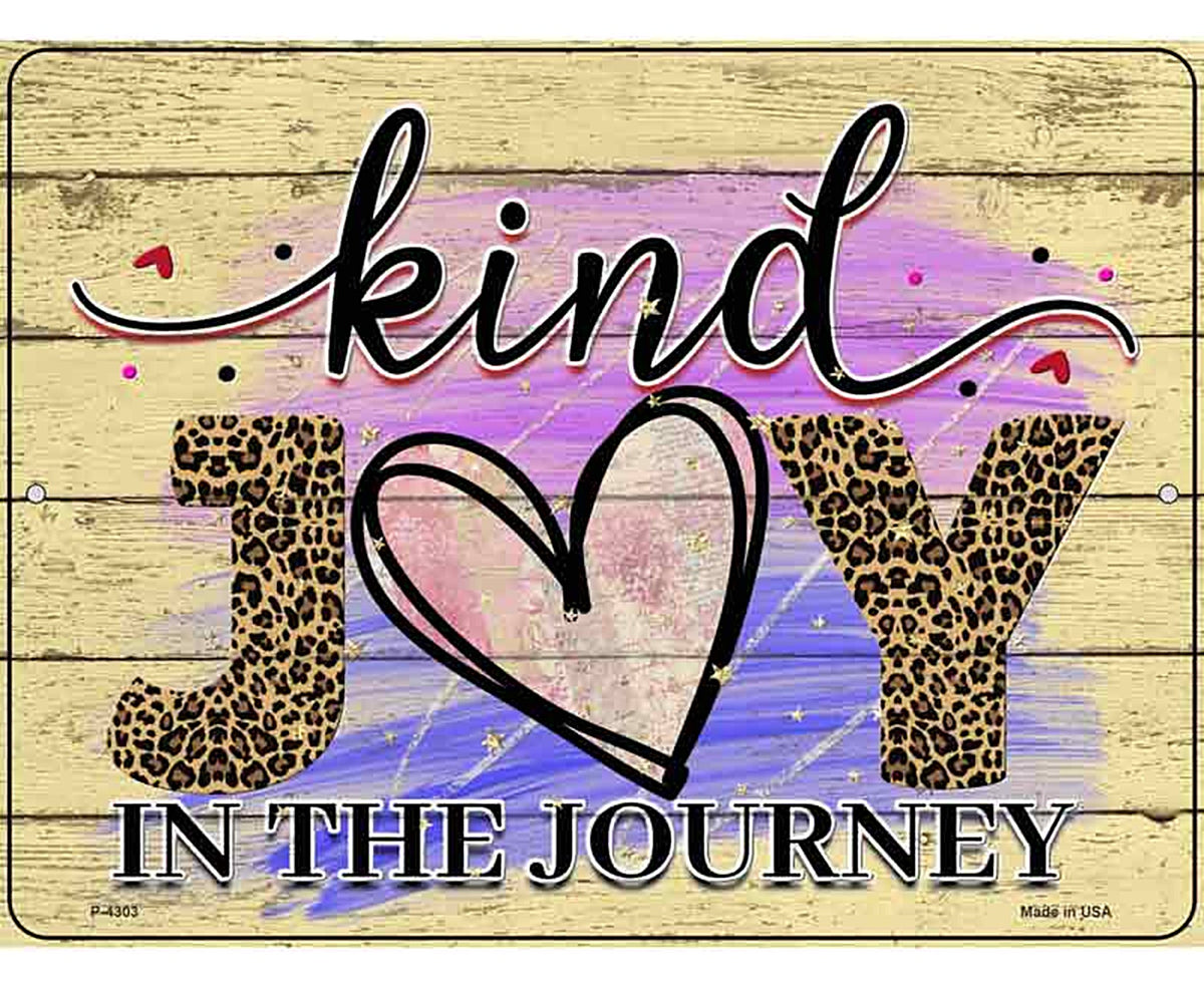 Kind Joy In The Journey Novelty Metal Parking Sign