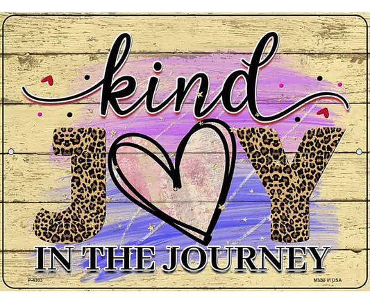 Kind Joy In The Journey Novelty Metal Parking Sign