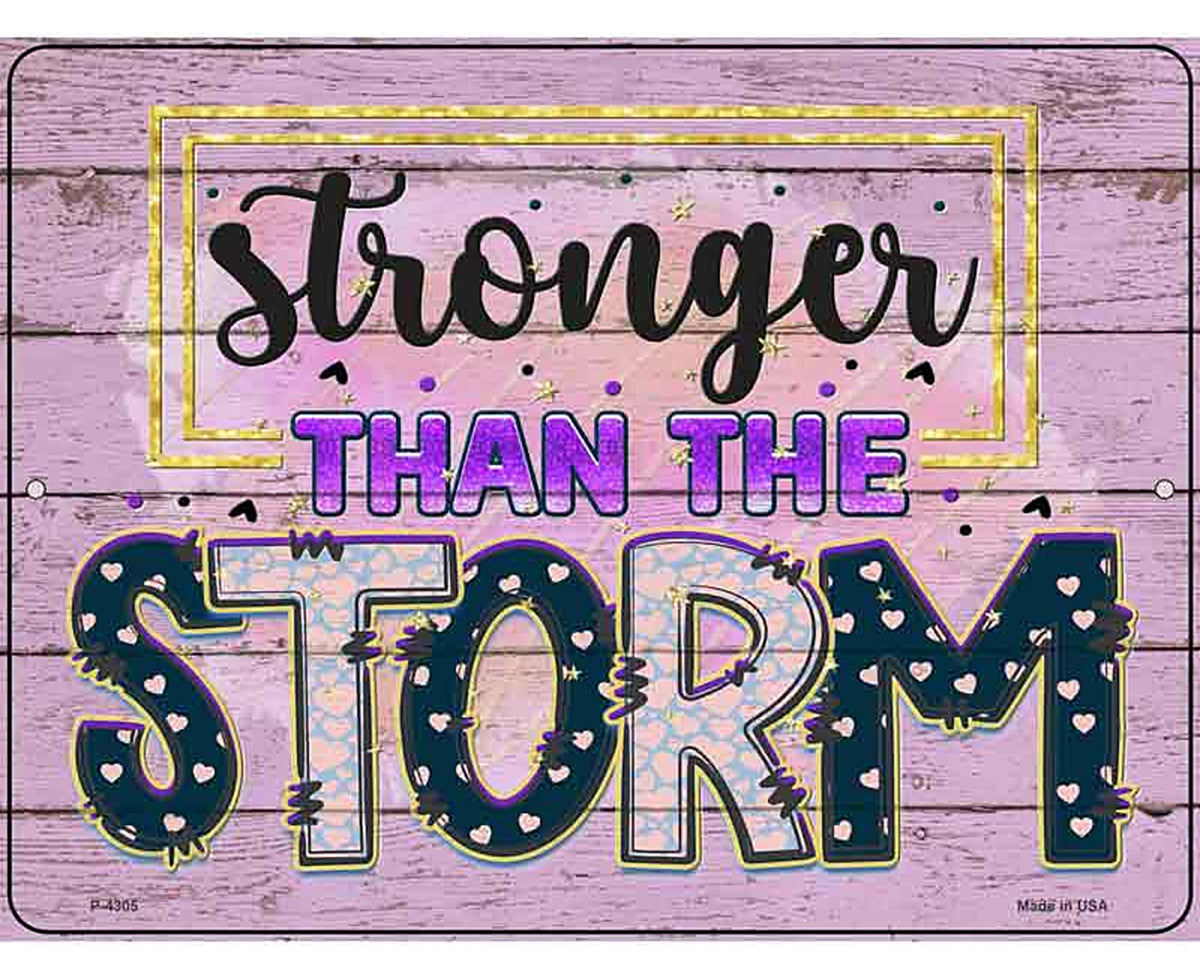 Stronger Than The Storm Novelty Metal Parking Sign