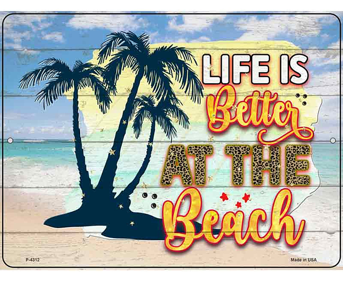Life Is Better At The Beach Sunny Novelty Metal Parking Sign