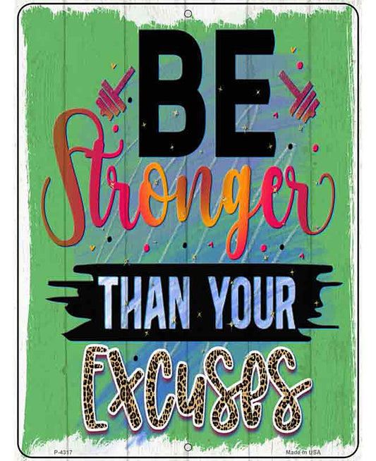 Stronger Than Your Excuses Novelty Metal Parking Sign