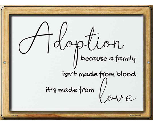 Adoption Family Made From Love Novelty Metal Parking Sign