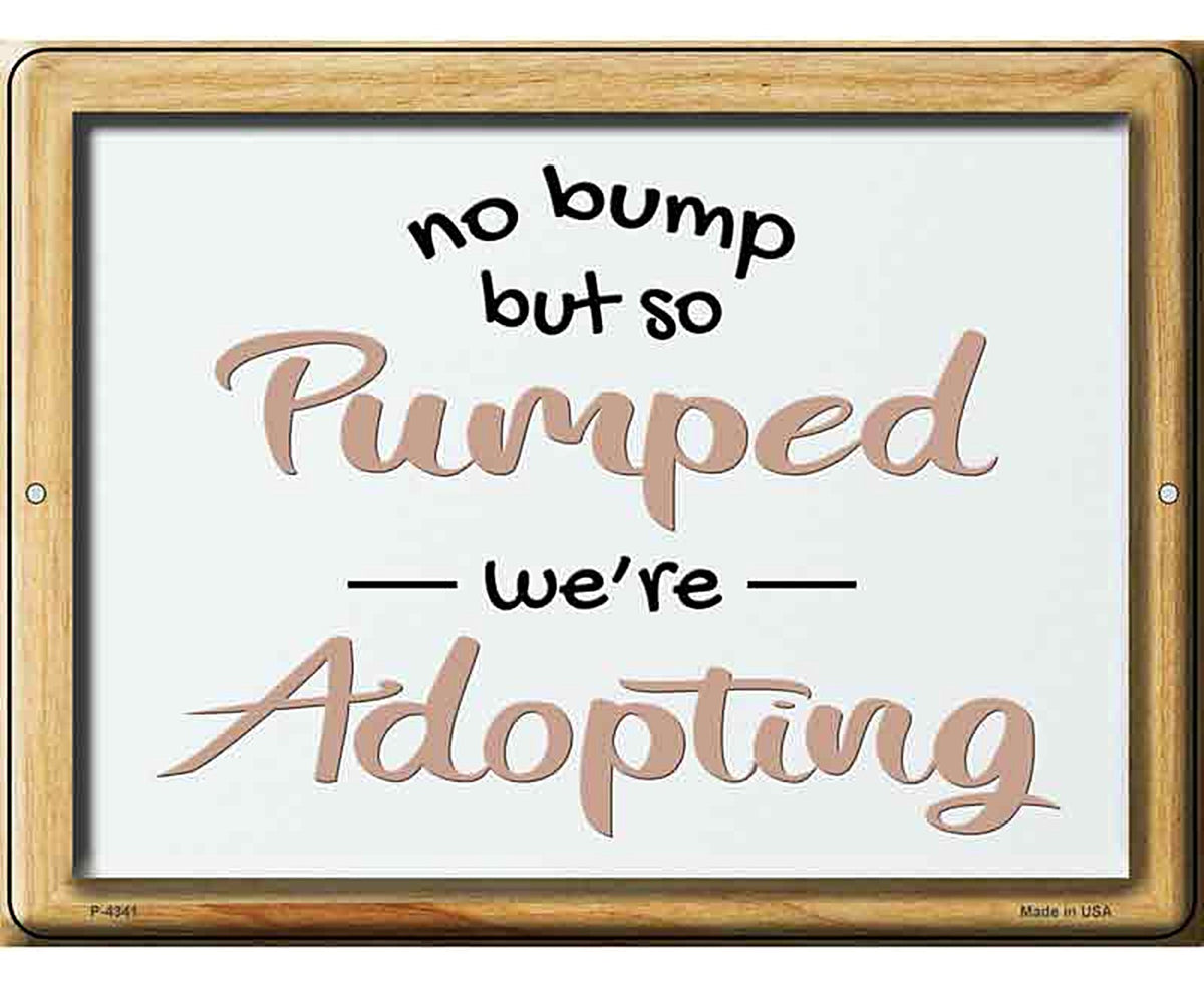Pumped Were Adopting Novelty Metal Parking Sign