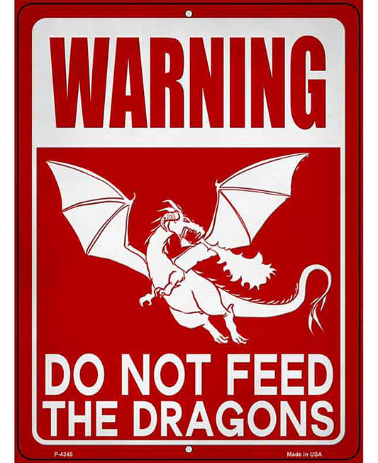 Warning Do Not Feed Dragons Novelty Metal Parking Sign