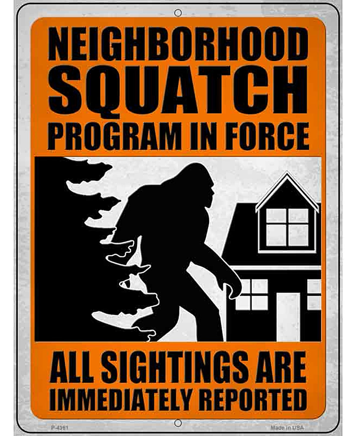 Neighborhood Squatch Program Novelty Metal Parking Sign