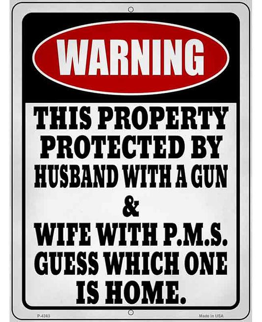 Property Protected Husband With Gun Wife With PMS Novelty Metal Parking Sign