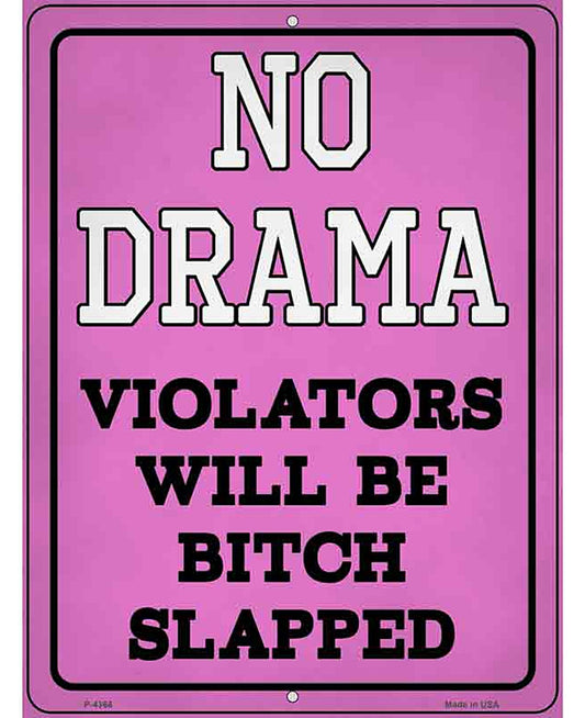 No Drama Bitch Slapped Novelty Metal Parking Sign