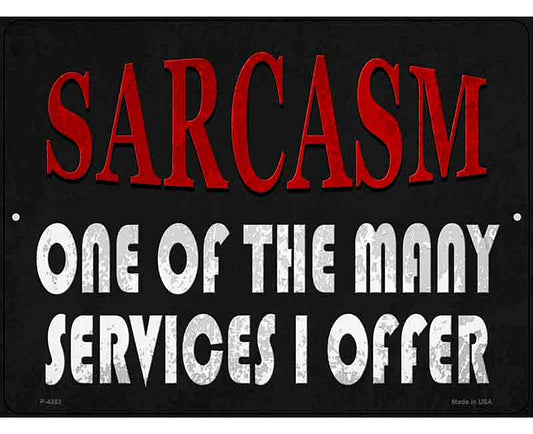 Sarcasm Services I Offer Novelty Metal Parking Sign