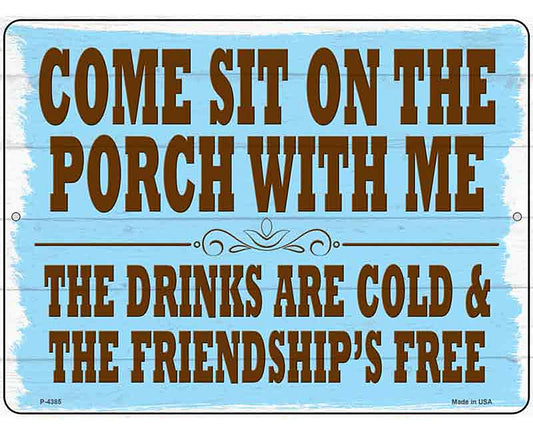 Sit On The Porch With Me Novelty Metal Parking Sign