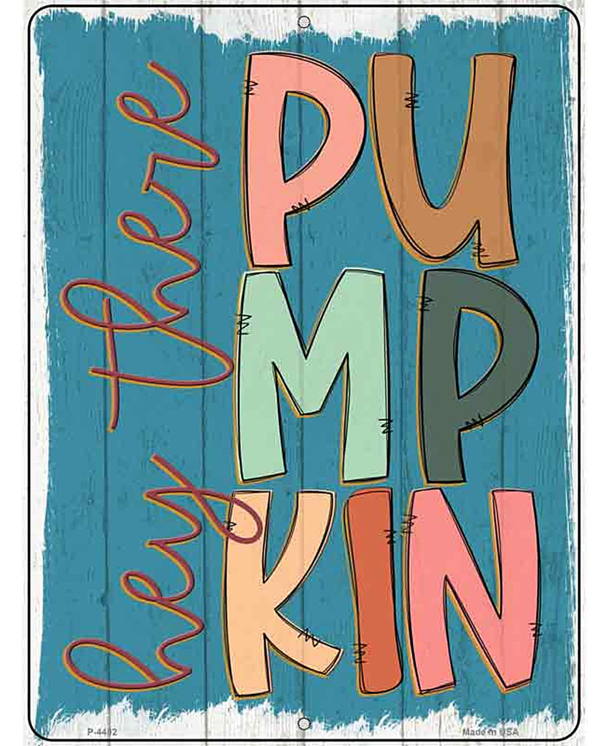 Hey There Pumpkin Novelty Metal Parking Sign